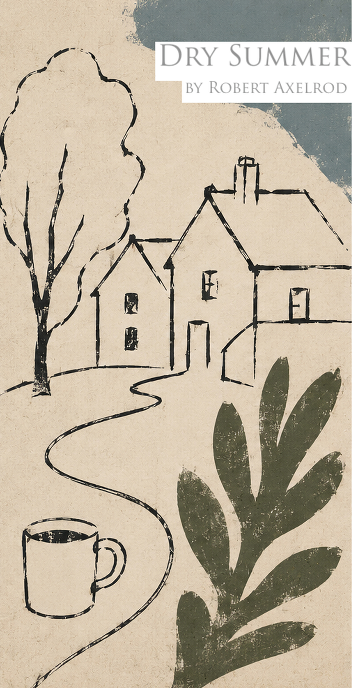 Poster for Dry Summer by Robert Axelrod featuring a minimalist line drawing of houses, a tree, a coffee cup, and leafy plant shapes.