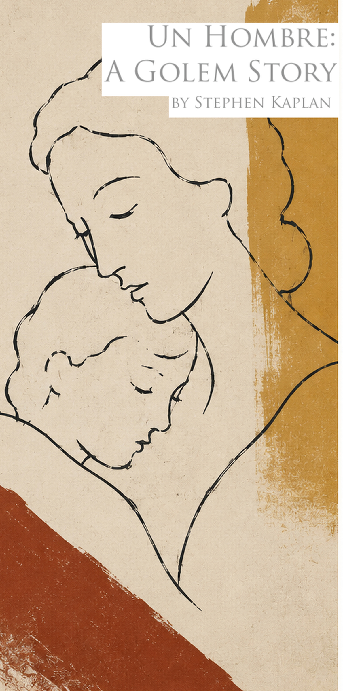 Poster for Un Hombre: A Golem Story by Stephen Kaplan featuring a minimalist line drawing of a parent holding a child against abstract textured shapes.