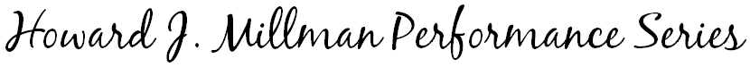 HOWARD MILLMAN PERFORMANCE SERIES