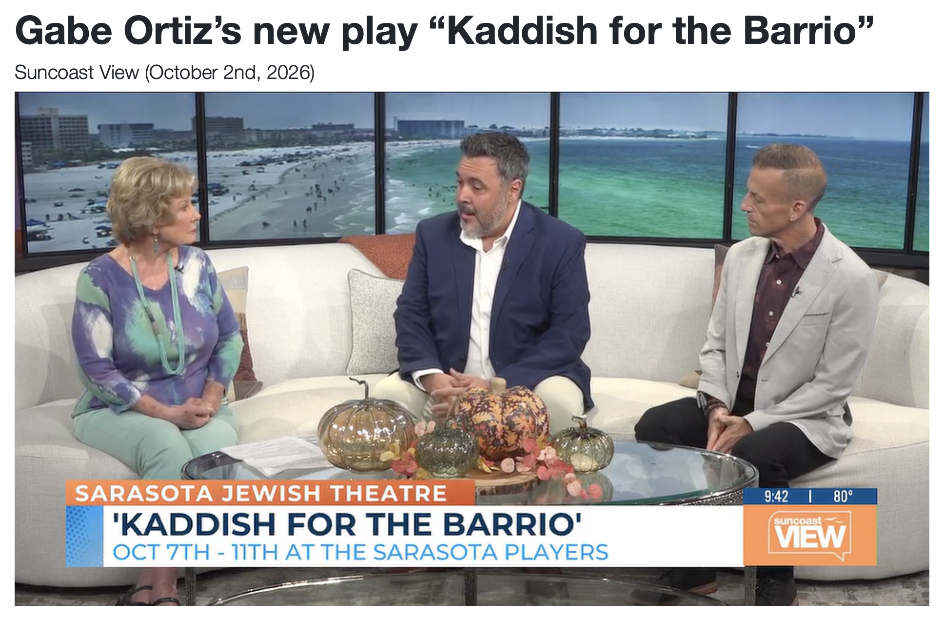 unnamed Gabe Ortiz’s new play “Kaddish for the Barrio”<br />
Suncoast View (October 2nd, 2026)